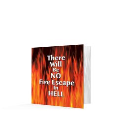 There Will Be No Fire Escape in Hell