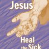 does_jesus_heal_the_sick